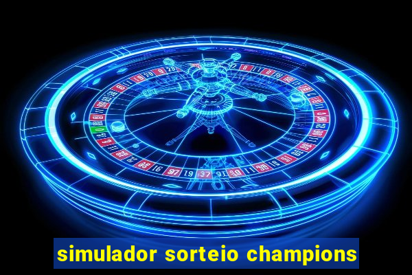 simulador sorteio champions